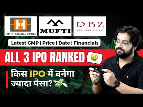 All 3 IPOs Ranked - Happy Forgings IPO vs RBZ Jewellers IPO vs Mufti Jeans IPO - Which one to APPLY?