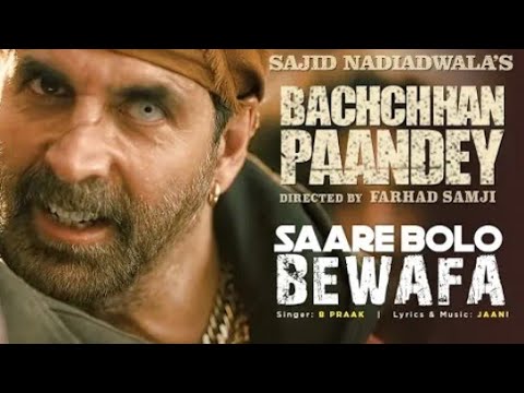 ♪Share bolo bewafa jor se bolo bewafa full song| bachan Pandey song | Akshay Kumar song | bprag song