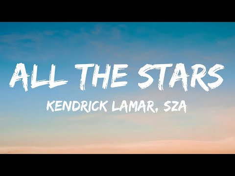 Kendrick Lamar, SZA - All The Stars (Lyrics)