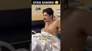 pray for Gyan sujan | gyna gaming accident| Gyan Bhai in hospital #gyangaming #gyansujanaccident