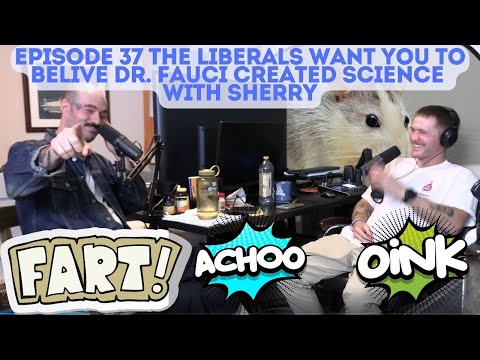 episode 37 the liberals want you to believe Dr. Fauci created science with Sherry