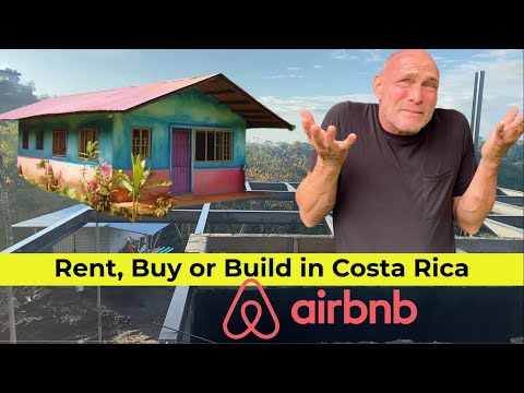 Rent, Buy or Build in Costa Rica - What Should I do?