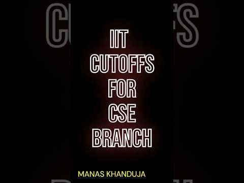 IIT CSE CUTOFFS | IIT BOMBAY | IIT DELHI | IIT MADRAS | #iit #iitjee #cse #cutoff #jeeadvanced #jee