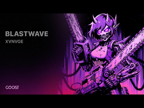 XVNVGE - BLASTWAVE (Offical Audio)