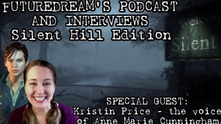 FutureDream’s Podcast and Interviews Episode 7(Silent Hill Special):Kristin Price