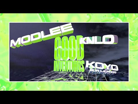 MODLEE x KNLO x Koyo Sur La Prod - Good Intentions // Audio officiel