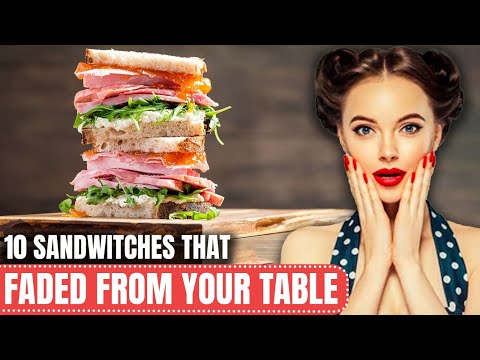 10 Great Sandwiches That VANISHED From Your Table!