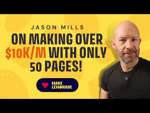 Jason Mills on Making OVER $10k/m with Only 50 Pages!