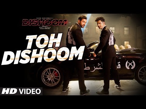 Toh Dishoom Full Video Song: Dishoom | John Abraham, Varun Dhawan | Pritam, Raftaar, Shahid Mallya