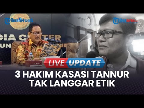 🔴LIVE UPDATE | Hakim Kasasi Ronald Tannur Dibebaskan dari Tuduhan Pelanggaran Etik oleh MA