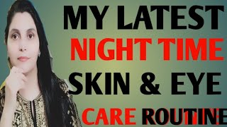 MY LATEST  NIGHT TIME SKIN & EYE ROUTINE | CHHABI | 2020|SKIN & EYE CARE | For Beautiful Skin