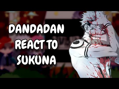 Dandadan React To Sukuna || Gacha React