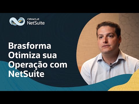 Brasforma Otimiza sua Operação com NetSuite