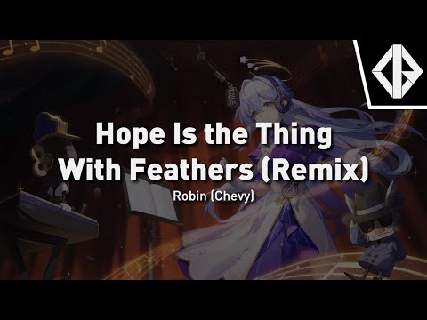 Robin (Chevy) - Hope is the Thing With Feathers (Ijir0 Remix) | Honkai: Star Rail