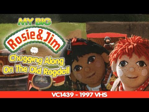 My Big Rosie & Jim: Chugging Along on the Old Ragdoll (VC1439 - 1997 VHS)