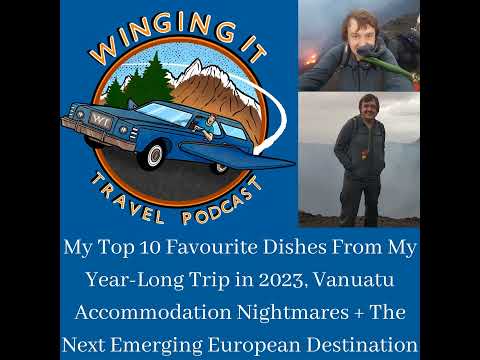 My Top 10 Favourite Dishes From My Year-Long Trip in 2023, Vanuatu Accommodation Nightmares + The...