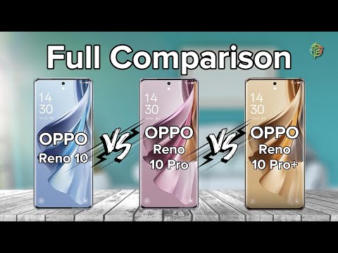 Oppo Reno 10 Vs Oppo Reno 10 Pro Vs Oppo Reno 10 Pro Plus | Full Comparison.