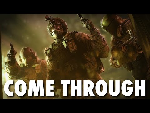 Rainbow Six Siege - Come Through