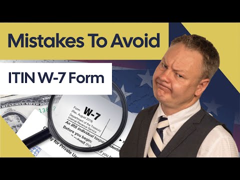 Frustrating ITIN Application Mistakes to avoid - Form W-7 Individual Tax Identification Number