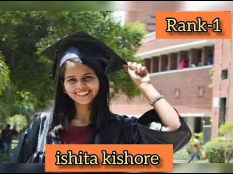 Ishita kishore Rank-1 upsc