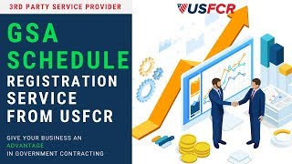 GSA Schedule Registration Service From USFCR