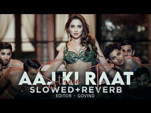 Aaj Ki Raat | Stree 2 | Slowed Reverb | Sachin-Jigar | Madhubanti | Divya | Amitabh | @Sabilofi.