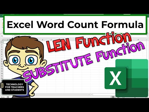 Use the LEN and SUBSTITUTE Functions to Make an Excel Formula for Word Count