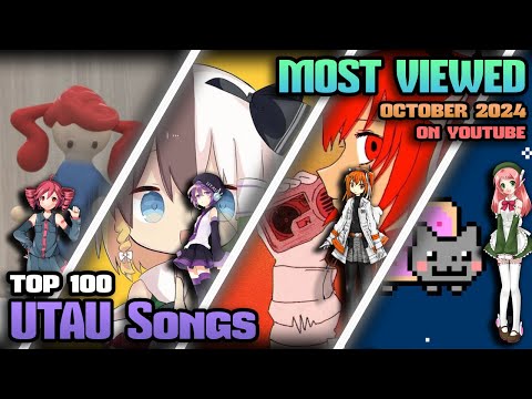 [TOP 100] Most Viewed UTAU Songs on YouTube (October 2024)