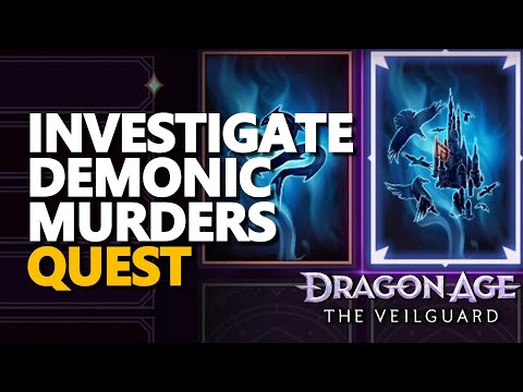 Investigate Demonic murders Dragon Age The Veilguard Quest