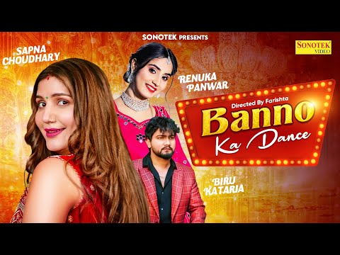 Sapna Chaudhary ( Banno Ka Dance Official Song ) Renuka Panwar & Biru Kataria | Haryanvi song