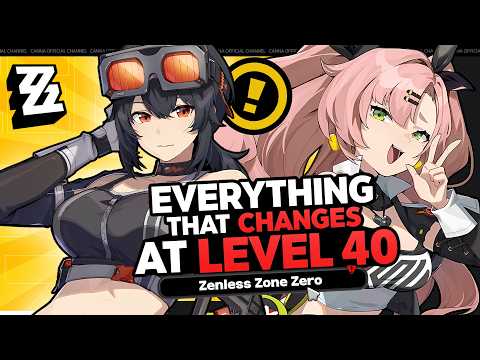 EVERYTHING that CHANGES at LEVEL 40 in Zenless Zone Zero