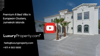 Premium 6 Bed Villa in European Clusters, Jumeirah Islands | LuxuryProperty.com