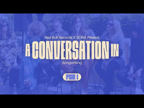 Red Bull Records x SONA: A Conversation In Songwriting | Episode 2