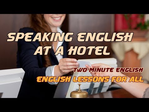 Hotel English - III. English for Tourists - Real English Conversations