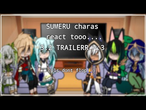 Sumeru characters react to 3.2 trailer《》GI x GC《》GCRV《》Genshin Impact《》yuo :3