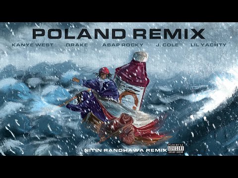 Poland Remix - Kanye West, J. Cole, Drake, A$AP Rocky, Lil Yachty [Audio]