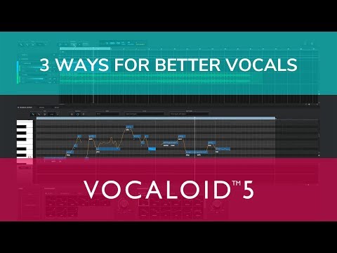 Tips - 3 Ways for Better Vocals with VOCALOID5