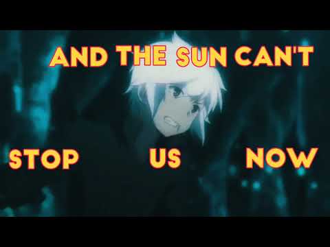 Is it wrong to pick up a girl in a dungeon (Lyrical amv) [Greatest Show Nightcore]