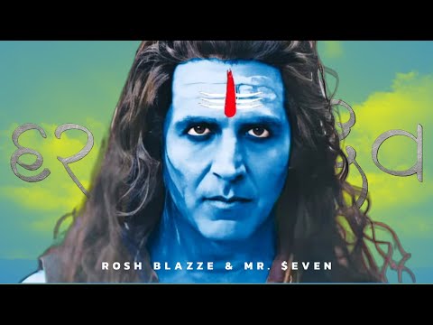 Har Har Mahadev (Refix) - OMG 2 | Rosh Blazze & Mr. $even | Akshay Kumar | Movie Song (2023)