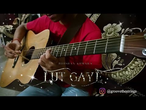 LUT GAYE ON GUITAR (Jubin Nautiyal)  - HARSH STARK (Percussive fingerstyle)