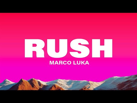 Marco Luka - rush (Lyrics)