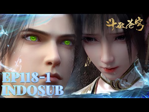 🔥EP118 Part 1 | Xiao Yan dengan mata hijau | Battle Through the Heavens