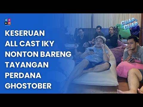 NONTON BARENG TAYANGAN PERDANA GHOSTOBER 2024 JERITAN DARI KEGELAPAN DOUBLE EXTREM - CUAP CUAP