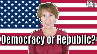 Is the USA a Democracy or a Republic?