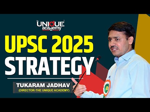 UPSC 2025 STRATEGY | FREE LECTURE By TUKARAM JADHAV (Director - The Unique Academy)