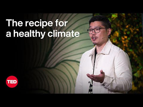 The Recipe for a Healthy Climate Starts at the Dinner Table | Anthony Myint | TED