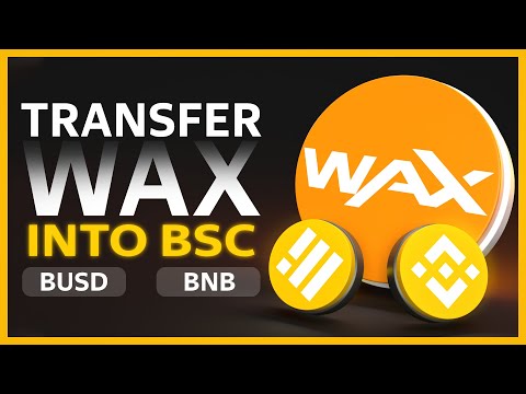 🟠 How to QUICKLY TRANSFER WAX INTO BSC (BEP 20) using a BRIDGE - FULL guide