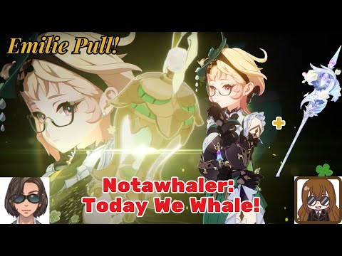 Genshin Impact: Pulling for Emilie & Her Weapon! (TODAY WE WHALE)