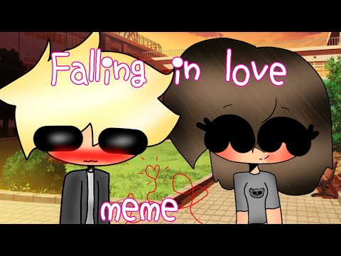 Falling in love [meme ft.achu kun]