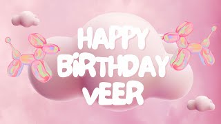 Happy Birthday Veer 🎉 | A Special Wish Just for You! | Let's Celebrate! 🎂